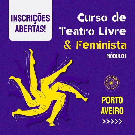 Cartaz 1 - Curso de Teatro Livre e Feminista - Feminismos Sobre Rodas - Porto e Aveiro 2021