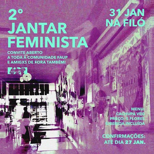 Cartaz 2º Jantar Feminista // Filó 31 Janeiro 2020 Núcleo Feminista da FAUP Porto
