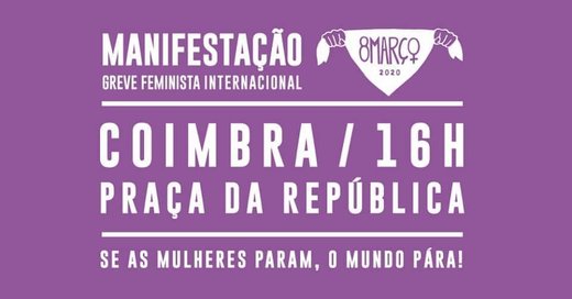 Cartaz 8M Coimbra: Manifestação | Greve Feminista Internacional 8 Março 2020 Rede 8 de Março