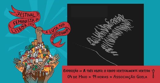 Cartaz A três vozes - corpo verticalmente vertido por Salomé Paiva 4 Maio 2019 Festival Feminista de Lisboa
