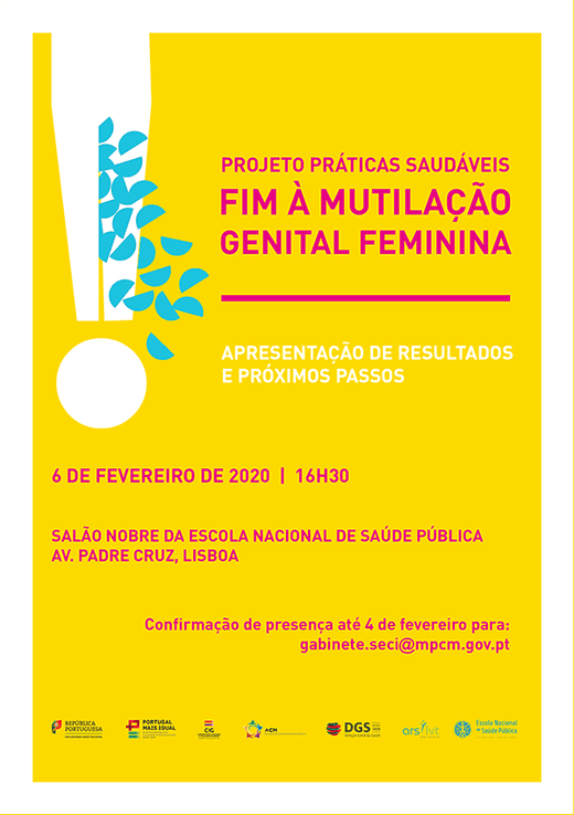 Cartaz Apresentação dos resultados do projeto “Práticas Saudáveis: Fim à Mutilação Genital Feminina” 6 Fevereiro 2020 CIG Lisboa