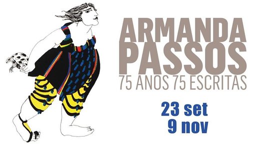 Cartaz Armanda Passos: 75 Anos, 75 Escritas | Exposição 23 Setembro - 9 Novembro 2019 Cultura U.Porto