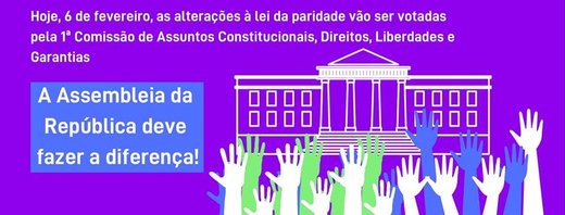 Cartaz As alterações à lei da paridade votadas pela 1ª Comissão de Asuntos Constitucionais, Direitos, Liberdades e Garantias 2019-02-06