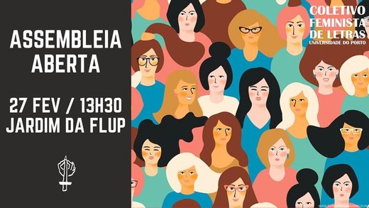Cartaz Assembleia Aberta // Coletivo Feminista de Letras 27 fevereiro 2020 Faculdade de Letras da Universidade do Porto