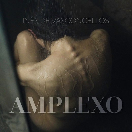 Cartaz Capa do single Amplexo de Inês de Vasconcellos 2021