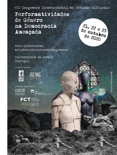 Cartaz Chamada de Trabalhos VII Congresso Internacional em Estudos Culturais Performatividades de Género na Democracia Ameaçada 21, 22 e 23 de outubro de 2020 Universidade de Aveiro