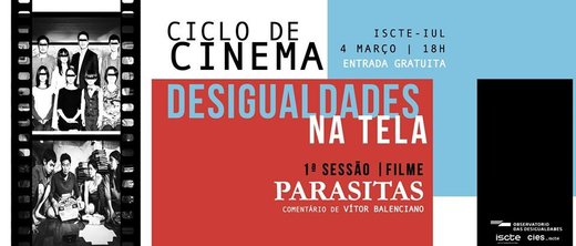 Cartaz Ciclo de Cinema: Desigualdades na Tela - Filme "Parasitas" 4 Março 2020 Iscte - Instituto Universitário de Lisboa