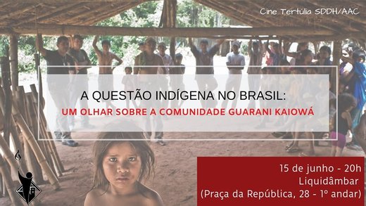 Cartaz Cine Tertúlia A Questão Indígena no Brasil 15 Junho 2019 Coimbra