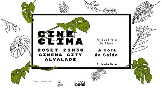 Cartaz CineClima // Antestreia do filme "A Hora da Saída" 20 Setembro 2019 Mobilização Global pelo Clima Alvalade Lisboa