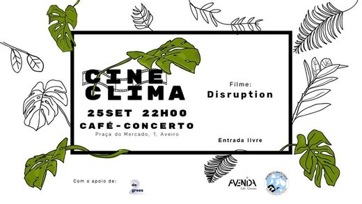 Cartaz CineClima // Avenida Café-Concerto 25 Setembro 2019 Mobilização Global pelo Clima Aveiro