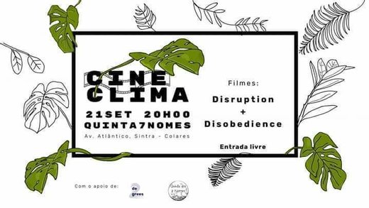 Cartaz CineClima // Quinta dos 7 Nomes // Disruption + Disobedience 21 Setembro 2019 Mobilização Global pelo Clima Sintra Colares
