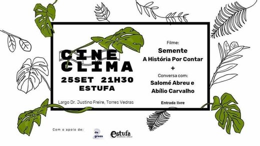 Cartaz CineClima // Semente, a história por contar (94min) 25 Setembro 2019 Mobilização Global pelo Clima Torres Vedras