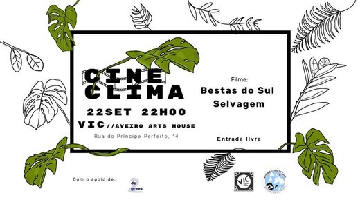 Cartaz CineClima // VIC Aveiro Arts House 22 Setembro 2019 Mobilização Global pelo Clima Aveiro