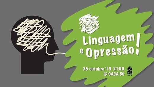 Cartaz Conversa Blergh: Linguagem e Opressão 25 Outubro 2019 Somos Blergh Porto