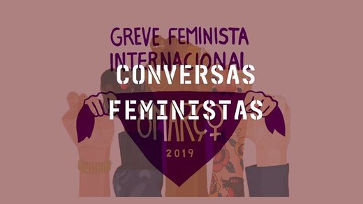 Cartaz Conversas Feministas: A Caminho da GREVE 2019