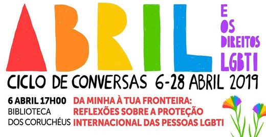 Cartaz Da minha à tua fronteira: proteção internacional LGBTI 6 Abril 2019 Lisboa