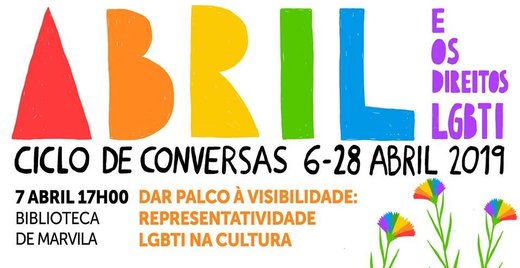 Cartaz Dar palco à visibilidade: representatividade LGBTI na cultura 7 Abril 2019 Lisboa