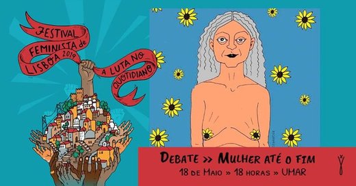 Cartaz Debate - “Mulher até o fim” 18 Maio Festival Feminista de Lisboa 2019