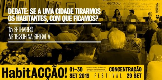 Cartaz Debate: Se a uma cidade os habitantes tiramos, com que ficamos? 15 Setembro 2019 Festival Habitacção Lisboa
