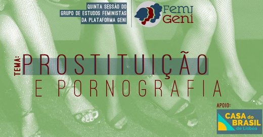 Cartaz Debate sobre prostituição e pornografia 4 Novembro 2019 Plataforma GENI Casa do Brasil de Lisboa