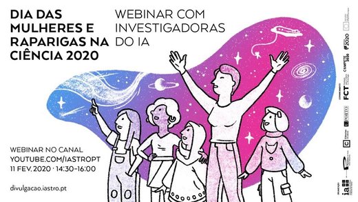 Cartaz Dia das Mulheres e Raparigas na Ciência 2020 - Webina 11 Fevereiro 2020 Instituto de Astrofisica e Ciências do Espaço