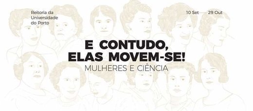 Cartaz E Contudo, Elas Movem-se! Mulheres e Ciência | Exposição 10 Setembro - 29 Outubro 2019 Porto