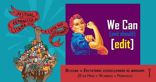 Cartaz Editatona Visibilizando as Margens. Juntes editamos a Wikipédia 25 Maio Festival Feminista de Lisboa 2019