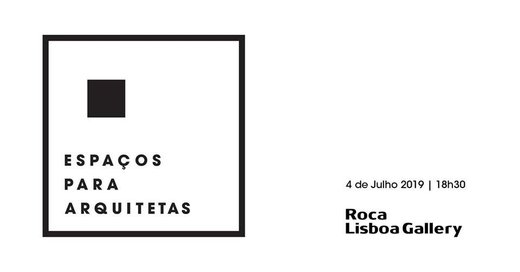 Cartaz Espaços para arquitetas - 6.ª sessão 4 Julho 2019 Lisboa