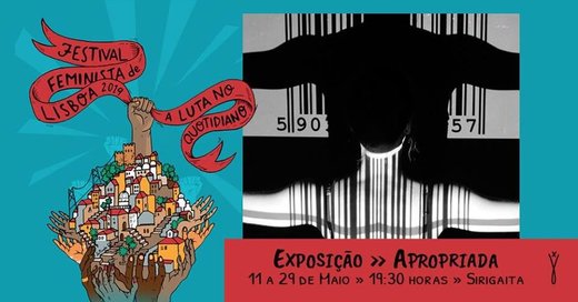 Cartaz Exposição - "Apropriada" 11 a 29 Maio 2019 Festival Feminista de Lisboa