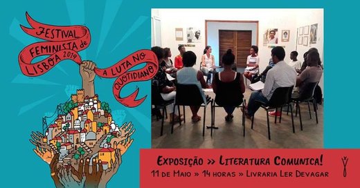 cartaz Exposição + conversa - “Literatura Comunica!” 11 de Maio de 2019 Festival Feminista de Lisboa