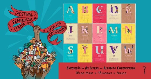 Cartaz Exposição (na rua) - "As Letras – Alfabeto Empoderador" 4 -18 Maio - Festival Feminista de Lisboa 2019