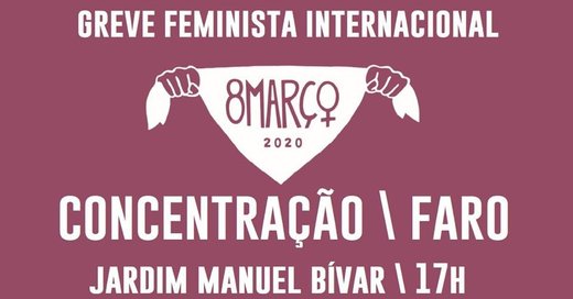 Cartaz Faro | Concentração - Greve Feminista Internacional 8 Março 2020 Rede 8 de Março Algarve