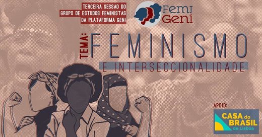 Cartaz Feminismo e Interseccionalidade 16 Outubro 2019 Plataforma Geni Casa do Brasil de Lisboa