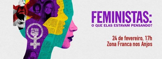 Cartaz Feministas: o que elas estavam pensando | Documentário e debate 2019-02-24
