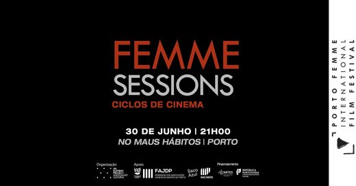 Cartaz FEMME Sessions #38 | Maus Hábitos PORTO FEMME - International Film Festival 30 de junho de 2021 Porto