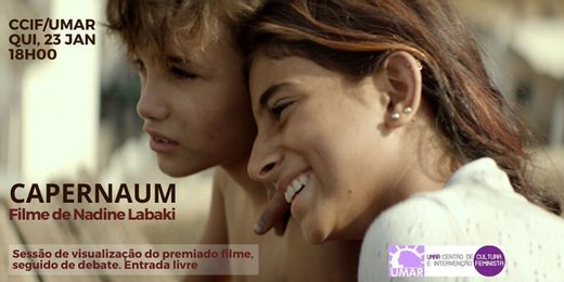 Cartaz Filme Capernaum da realizadora libanesa Nadine Labaki no CCIF 23 Janeiro 2020 UMAR - União de Mulheres Alternativa e Resposta Lisboa