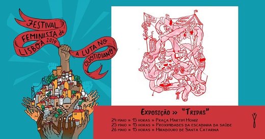 Cartaz Intervenção de rua - “Tripas” 24, 25 e 26 Maio - Festival Feminista de Lisboa 2019