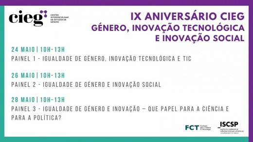 Cartaz IX Aniversário CIEG | Género, Inovação Tecnológica e Inovação Social 24,26 e 28 de maio de 2021