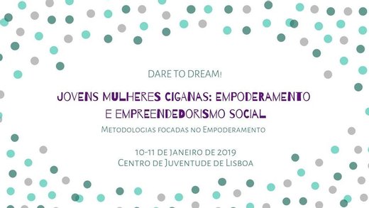 Cartaz Jovens Mulheres Ciganas: Empoderamento e empreendedorismo social 10-11-01-2019