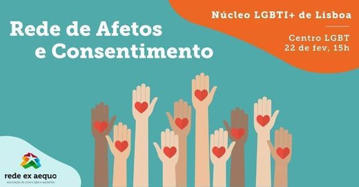Cartaz Lisboa | Rede de Afetos e Consentimento 22 Fevereiro 2020 rede ex aequo e Centro LGBT