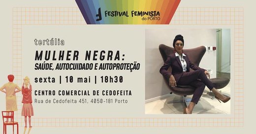 Cartaz Mulher Negra- Saúde, Autocuidado e Autoproteção 10 Maio 2019 Festival Feminista do Porto