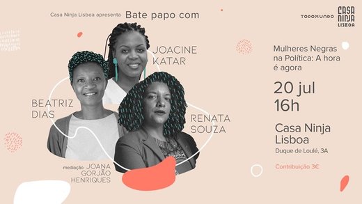 Cartaz Mulheres Negras na Política Debate na Casa Ninja Lisboa 20 Julho 2019