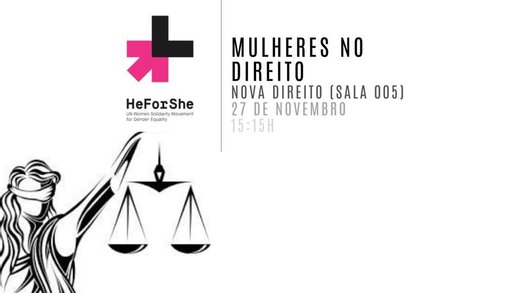 Cartaz Mulheres no Direito 27 Novembro 2019 He For She - Universidade Nova de Lisboa