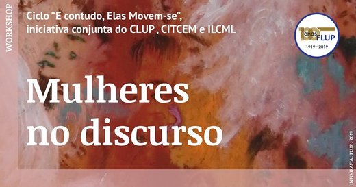 Cartaz Mulheres no discurso 15-16 Outubro 2019 Ciclo "E contudo, Elas Movem-se" Porto