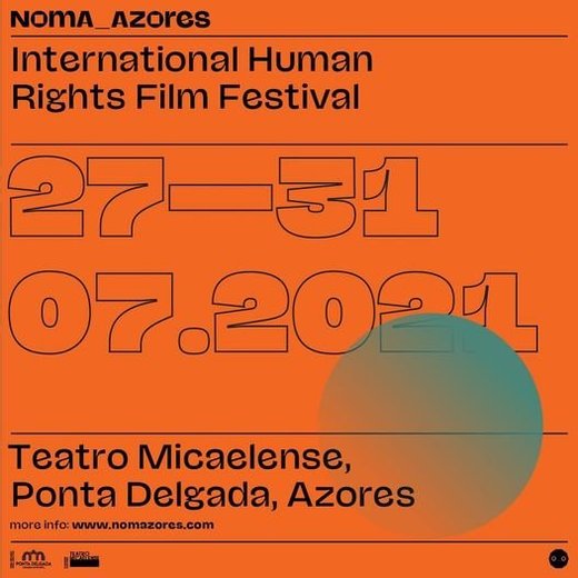 Cartaz NOMA AZORES - Festival Internacional de Cinema de Direitos Humanos 27-31 de julho 2021 Teatro Micaelense, Ponta Delgada Azores