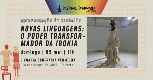 Cartaz Novas linguagens- o poder transformador da ironia 5 Maio 2019 Festival Feminista do Porto