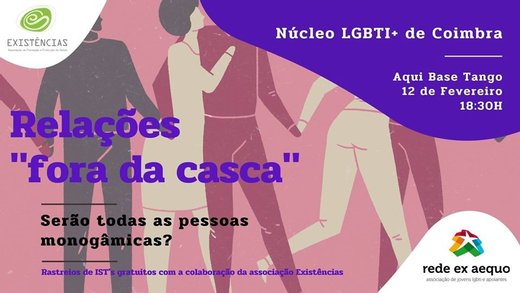 Cartaz Núcleo LGBTI Coimbra: Relações fora da casca 12 Fevereiro 2020 Rede ex aequo Coimbra
