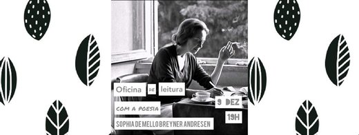 Cartaz Oficina de leitura com poesia de Sophia de Mello B. Andresen 9 Novembro 2019 Confraria Vermelha Livraria de Mulheres Porto