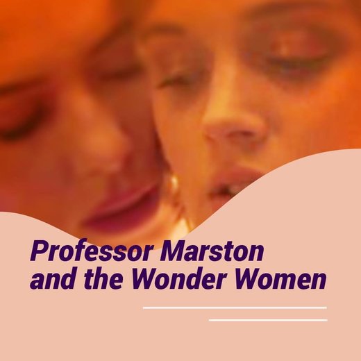Cartaz Professor Marston and the Wonder Women 15.º Ciclo de Cinema LGBTI em Lisboa