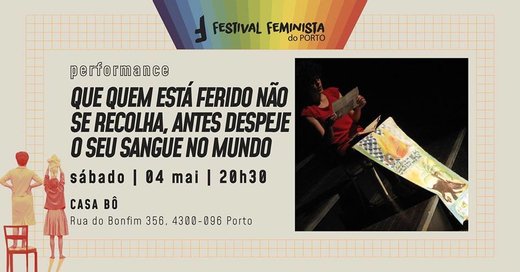 Cartaz Que Quem Está Ferido Não se Recolha, Antes Despeje o Seu Sangue 4 Maio 2019 Festival Feminista do Porto